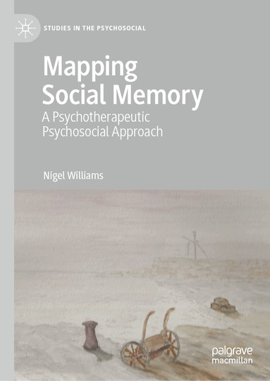 Nigel Williams - Mapping Social Memory, Inbunden