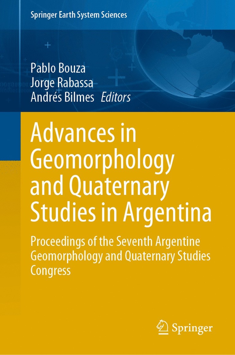 Pablo Bouza, Jorge Rabassa, Andrés Bilmes, Andres Bilmes - Advances in Geomorphology and Quaternary Studies in Argentina, Inbunden