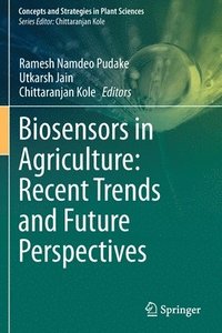 bokomslag Biosensors in Agriculture: Recent Trends and Future Perspectives