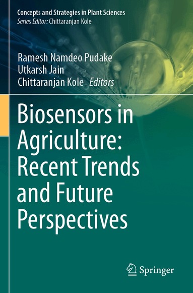Ramesh Namdeo Pudake, Utkarsh Jain, Chittaranjan Kole - Biosensors in Agriculture: Recent Trends and Future Perspectives, Häftad