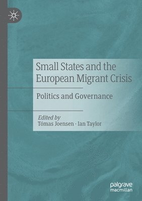 bokomslag Small States and the European Migrant Crisis