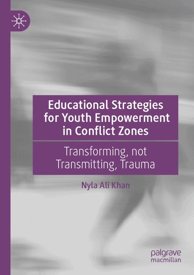 Nyla Ali Khan - Educational Strategies for Youth Empowerment in Conflict Zones, Häftad