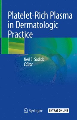 Neil S. Sadick - Platelet-Rich Plasma in Dermatologic Practice, Inbunden