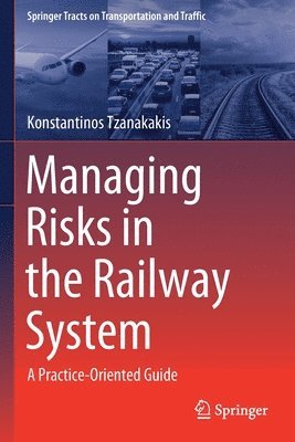 Managing Risks in the Railway System 1