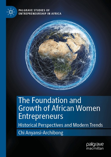 Chi Anyansi-Archibong - Foundation and Growth of African Women Entrepreneurs, Häftad