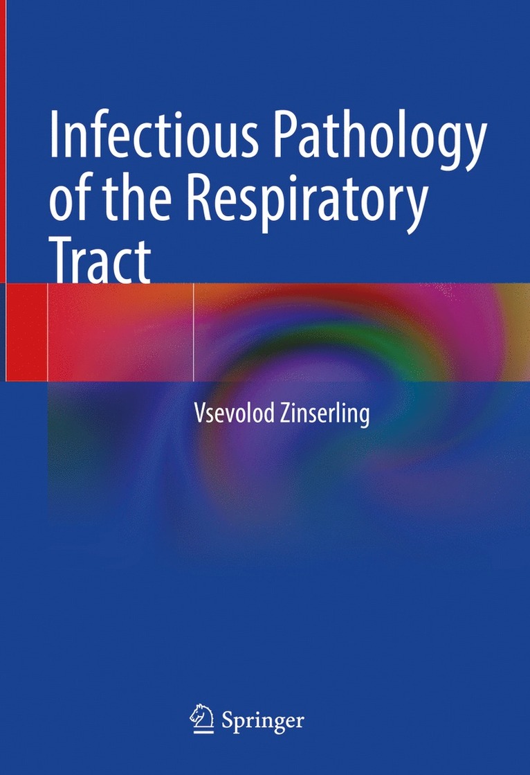 Vsevolod Zinserling - Infectious Pathology of the Respiratory Tract, Inbunden