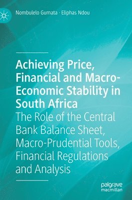 Achieving Price, Financial and Macro-Economic Stability in South Africa 1