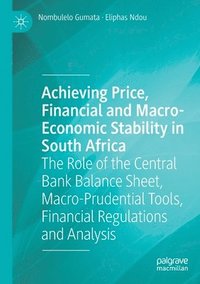 bokomslag Achieving Price, Financial and Macro-Economic Stability in South Africa
