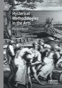 bokomslag Hysterical Methodologies in the Arts