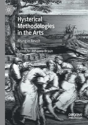 Hysterical Methodologies in the Arts 1