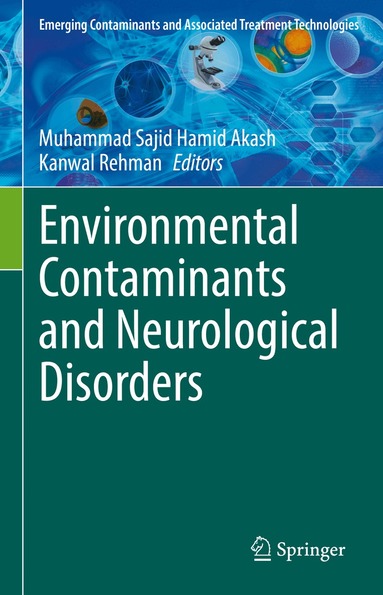 Muhammad Sajid Hamid Akash, Kanwal Rehman - Environmental Contaminants and Neurological Disorders, Inbunden