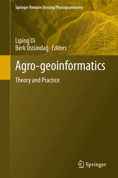Liping Di, Berk Üstündağ - Agro-geoinformatics, Inbunden