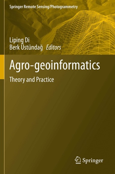 Liping Di, Berk Üstündağ - Agro-geoinformatics, Häftad