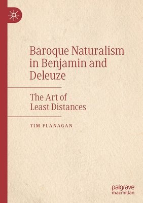 Baroque Naturalism in Benjamin and Deleuze 1