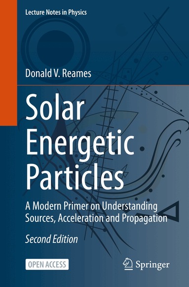 Donald V. Reames - Solar Energetic Particles, Häftad