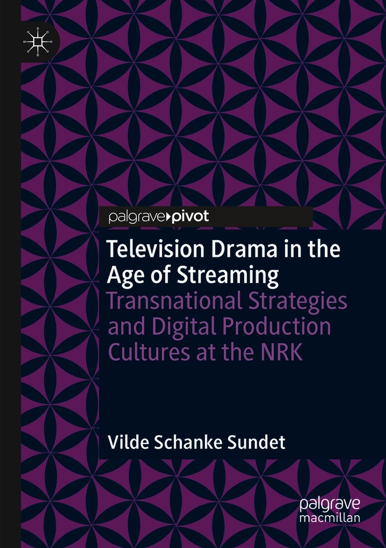 Vilde Schanke Sundet - Television Drama in the Age of Streaming, Häftad