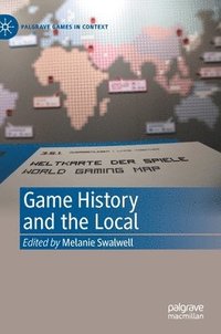 bokomslag Game History and the Local