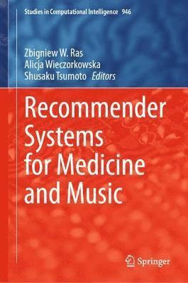 Recommender Systems for Medicine and Music 1