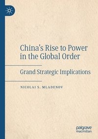 bokomslag China's Rise to Power in the Global Order