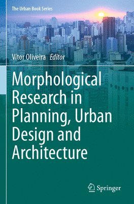 Morphological Research in Planning, Urban Design and Architecture 1