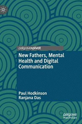 New Fathers, Mental Health and Digital Communication 1