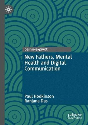 New Fathers, Mental Health and Digital Communication 1