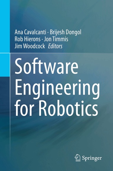 Ana Cavalcanti, Brijesh Dongol, Rob Hierons, Jon Timmis, Jim Woodcock - Software Engineering for Robotics, Inbunden