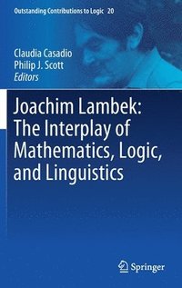 bokomslag Joachim Lambek: The Interplay of Mathematics, Logic, and Linguistics
