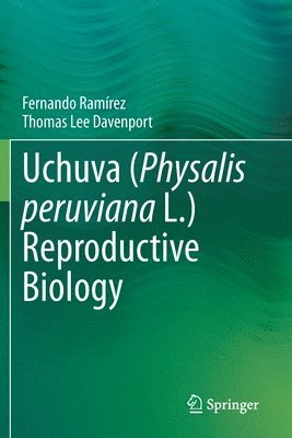 Uchuva (Physalis peruviana L.) Reproductive Biology 1