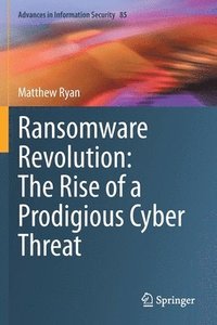 bokomslag Ransomware Revolution: The Rise of a Prodigious Cyber Threat