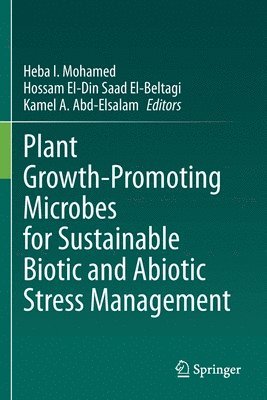 Plant Growth-Promoting Microbes for Sustainable Biotic and Abiotic Stress Management 1
