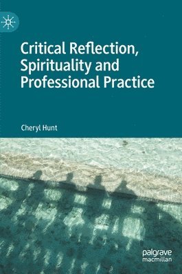 Critical Reflection, Spirituality and Professional Practice 1