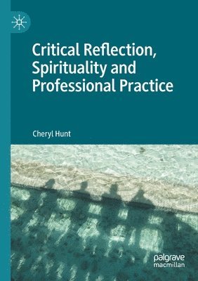 Critical Reflection, Spirituality and Professional Practice 1