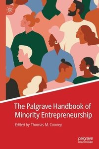 bokomslag The Palgrave Handbook of Minority Entrepreneurship