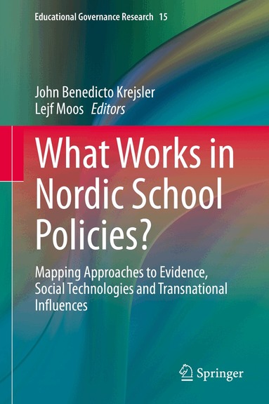 John Benedicto Krejsler, Lejf Moos - What Works in Nordic School Policies?, Inbunden