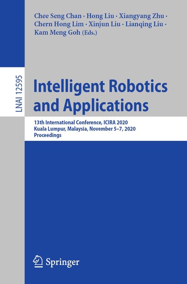 Chee Seng Chan, Hong Liu, Xiangyang Zhu, Chern Hong Lim, Xinjun Liu, Lianqing Liu, Kam Meng Goh - Intelligent Robotics and Applications, Häftad