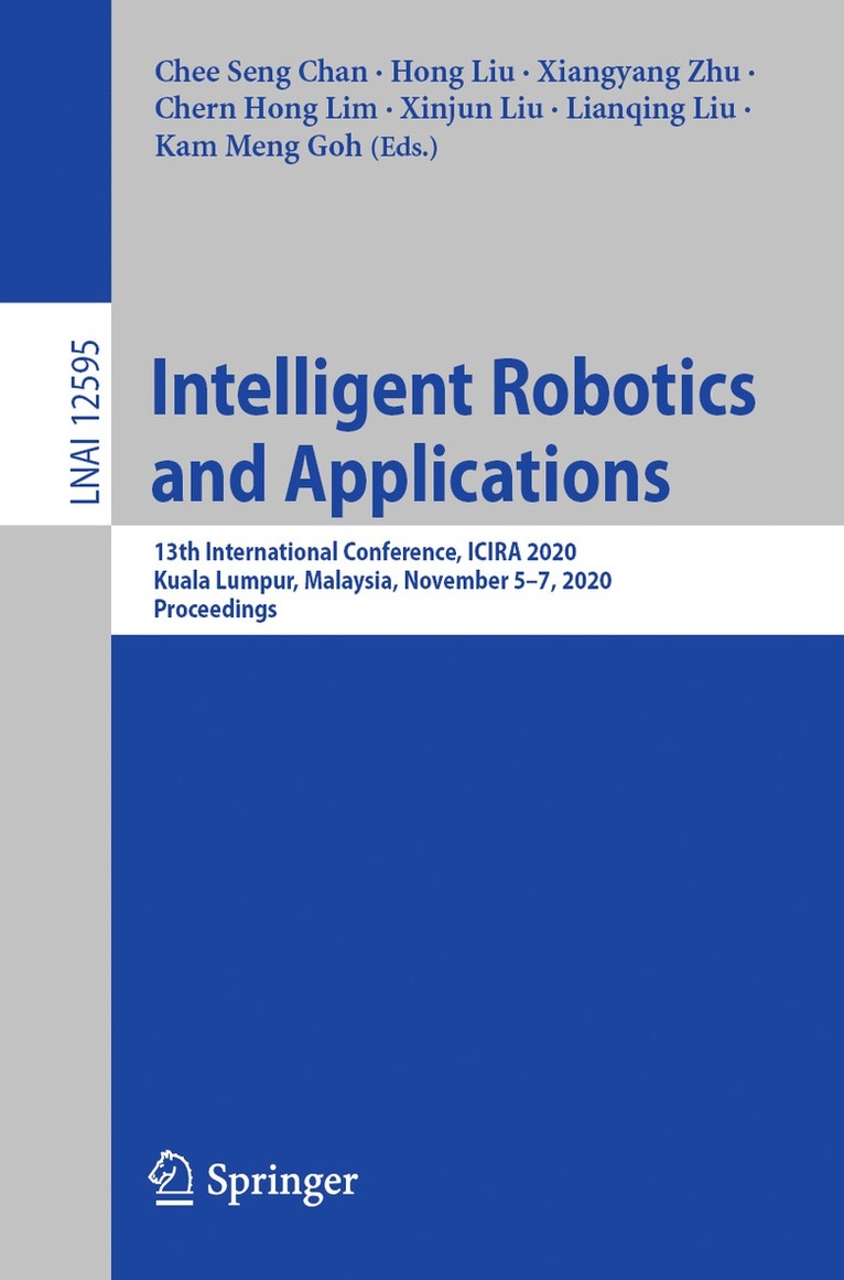 Chee Seng Chan, Hong Liu, Xiangyang Zhu, Chern Hong Lim, Xinjun Liu, Lianqing Liu, Kam Meng Goh - Intelligent Robotics and Applications, Häftad