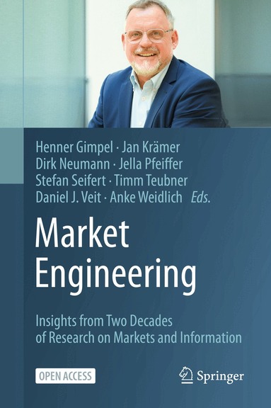 Henner Gimpel, Jan Krämer, Dirk Neumann, Jella Pfeiffer, Stefan Seifert, Timm Teubner, Daniel J. Veit, Anke Weidlich - Market Engineering, Inbunden