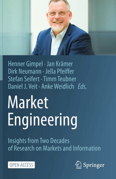 Henner Gimpel, Jan Krämer, Dirk Neumann, Jella Pfeiffer, Stefan Seifert, Timm Teubner, Daniel J. Veit, Anke Weidlich - Market Engineering, Häftad