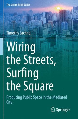 Wiring the Streets, Surfing the Square