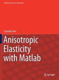 bokomslag Anisotropic Elasticity with Matlab