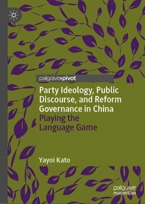 bokomslag Party Ideology, Public Discourse, and Reform Governance in China