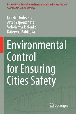 Dmytro Gulevets, Artur Zaporozhets, Volodymyr Isaienko, Kateryna Babikova - Environmental Control for Ensuring Cities Safety, Häftad