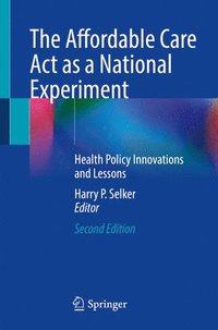 bokomslag Affordable Care Act as a National Experiment