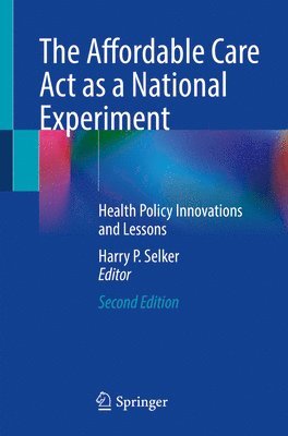 Harry P. Selker - Affordable Care Act as a National Experiment, Häftad