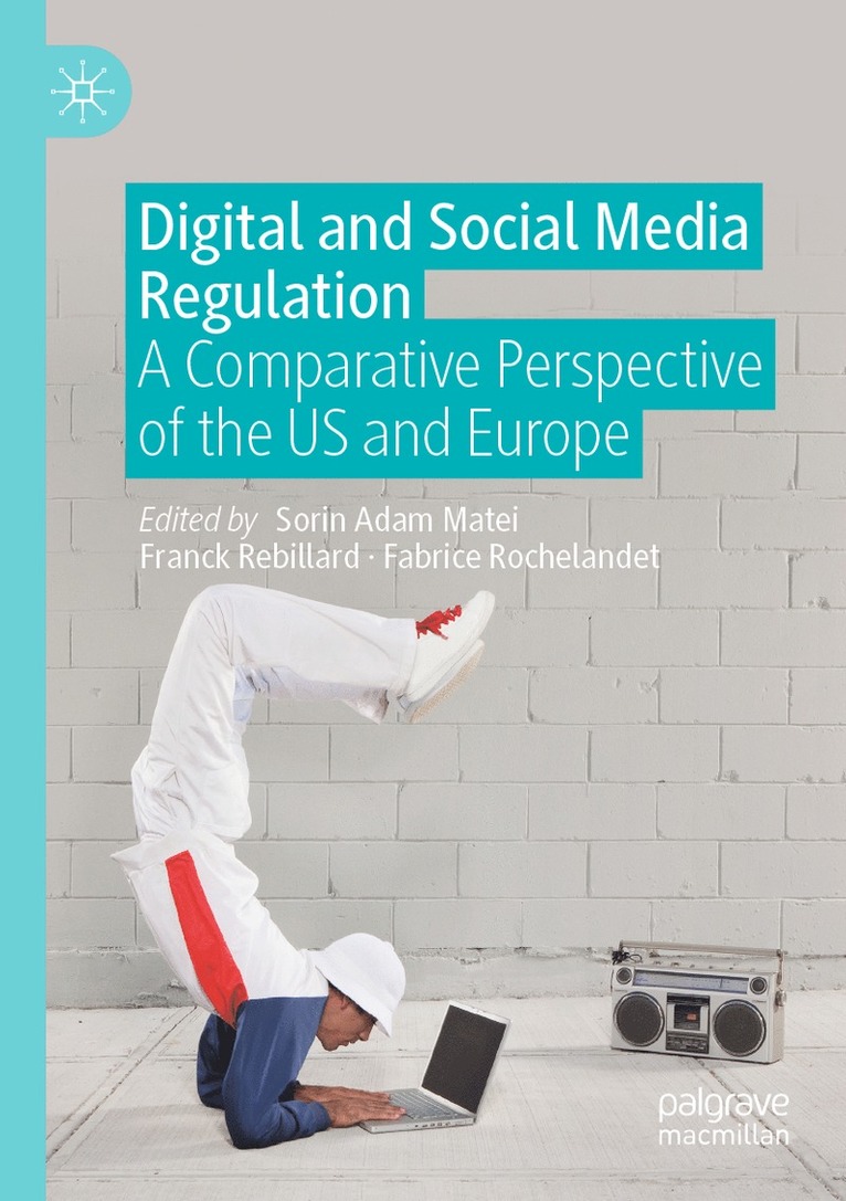 Sorin Adam Matei, Franck Rebillard, Fabrice Rochelandet - Digital and Social Media Regulation, Häftad