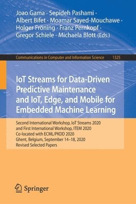 bokomslag IoT Streams for Data-Driven Predictive Maintenance and IoT, Edge, and Mobile for Embedded Machine Learning