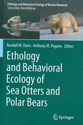 bokomslag Ethology and Behavioral Ecology of Sea Otters and Polar Bears