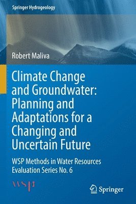 Climate Change and Groundwater: Planning and Adaptations for a Changing and Uncertain Future 1
