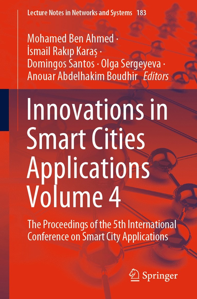 Mohamed Ben Ahmed, İsmail Rakıp Karaș, Domingos Santos, Olga Sergeyeva, Anouar Abdelhakim Boudhir, Ismail Rakip Karas, &#304;smail Rak&#305;p Kara&#537; - Innovations in Smart Cities Applications Volume 4, Häftad